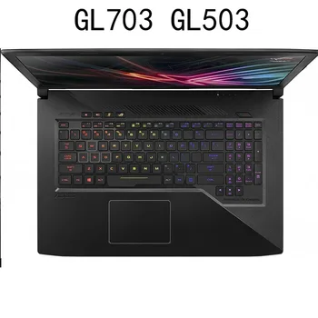17.3 15.6 inch Tipkovnico Pokrov združljiv za ASUS ROG STRIX GL703VD GL704 z GL503VD FX503VD Gaming Laptop mehko film TPU