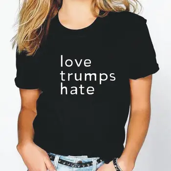 Ljubezen Trumps Sovraštva Pismo Natisnjeno Tee Shirt Femme Kratek Rokav O-vratu Bela Črna majica s kratkimi rokavi Ženske Vrhovi Harajuku Smešno Ženske Tshirts